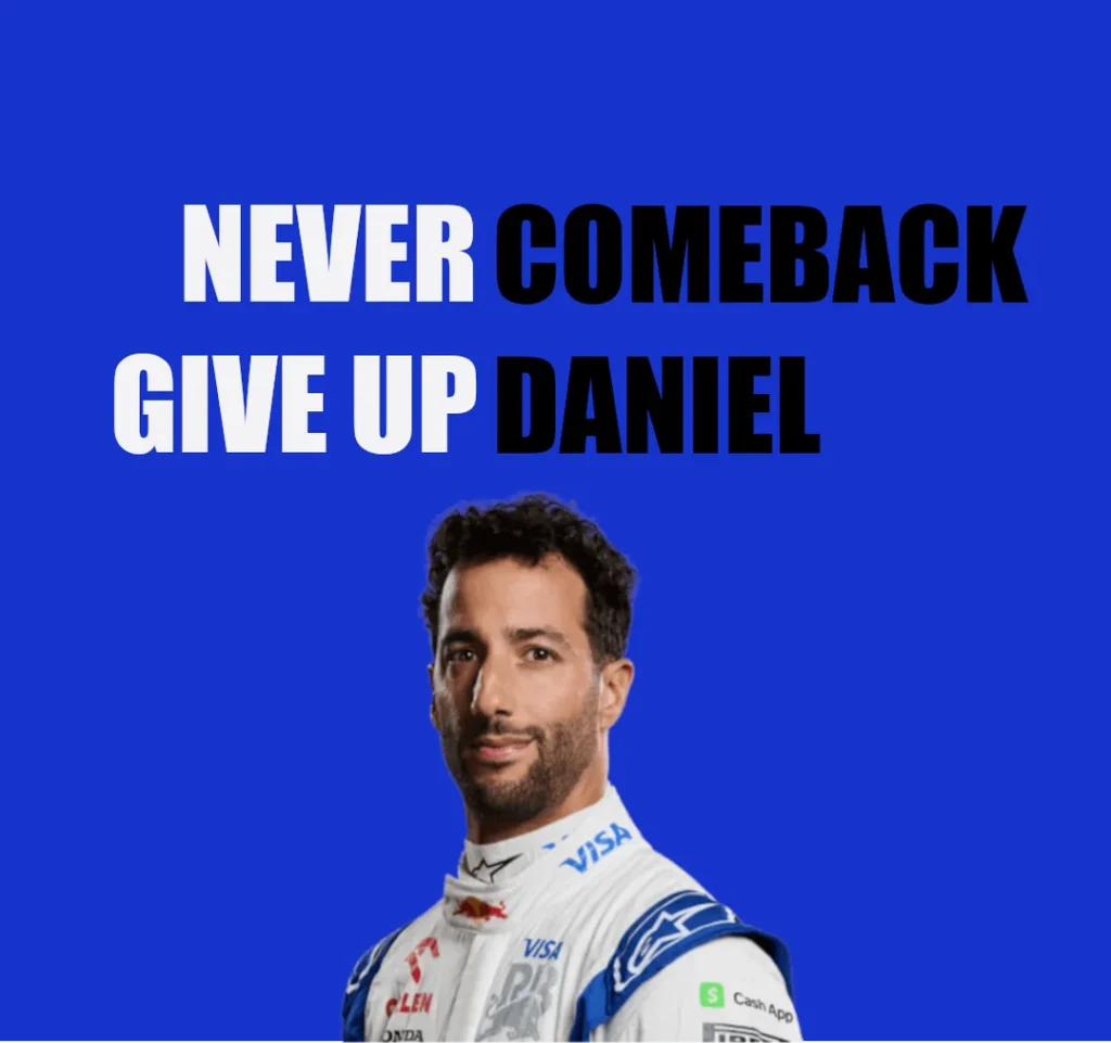 a man in a racing suit with the words never come back give up daniel